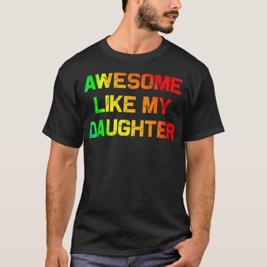 Awesome Like My Daughter Gifts Fathers Day Junetee T-Shirt (Vorderseite)