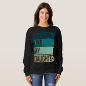 Awesome Like My Daughter Graphic Sarcastic 6 Sweatshirt (Vorne ganz)