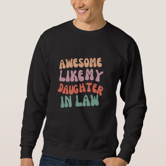 Awesome like my daughter in law for dad on father sweatshirt (Vorderseite)