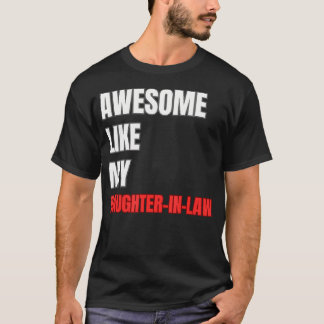 Awesome Like My Daughter-In-Law Funny Father'S Day T-Shirt