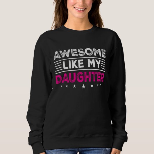 Awesome Like My Daughter  Men  Fathers Day Dad 13 Sweatshirt (Vorderseite)