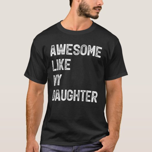 Awesome Like My Daughter  Men  Fathers Day Dad 6 T-Shirt (Vorderseite)