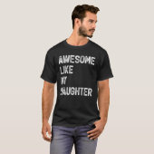 Awesome Like My Daughter  Men  Fathers Day Dad 6 T-Shirt (Vorne ganz)