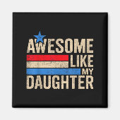 Awesome Like My Daughter Men Funny Fathers Day Dad Magnet (Vorne)