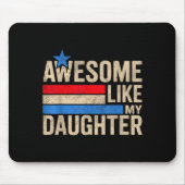 Awesome Like My Daughter Men Funny Fathers Day Dad Mousepad (Vorne)