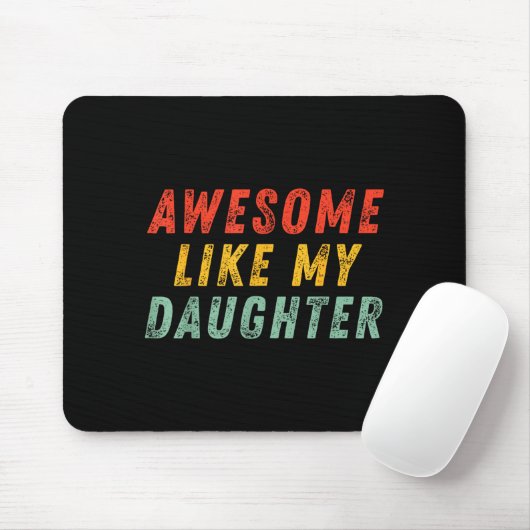 Awesome Like My Daughter Men Funny Fathers Day Dad Mousepad (Mit Mouse)