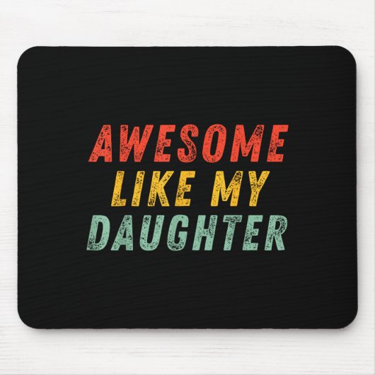 Awesome Like My Daughter Men Funny Fathers Day Dad Mousepad (Vorne)