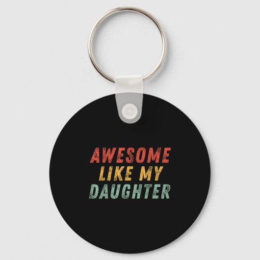Awesome Like My Daughter Men Funny Fathers Day Dad Schlüsselanhänger (Vorderseite)