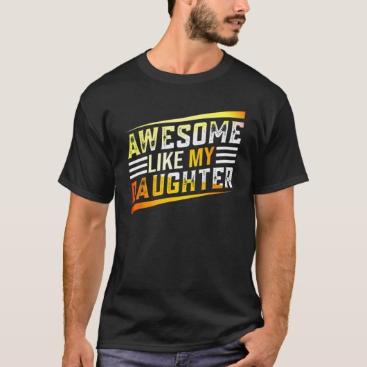 Awesome Like My Daughter   Men Funny Fathers Day R T-Shirt (Vorderseite)