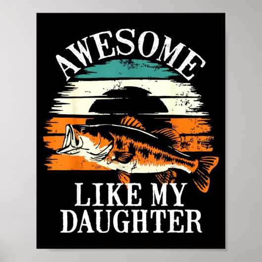 Awesome Like My Daughter Retro Fishing Dad Funny F Poster (Vorne)