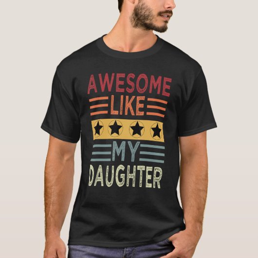 Awesome Like My Daughter Retro Men Dad  Fathers 4 T-Shirt (Vorderseite)