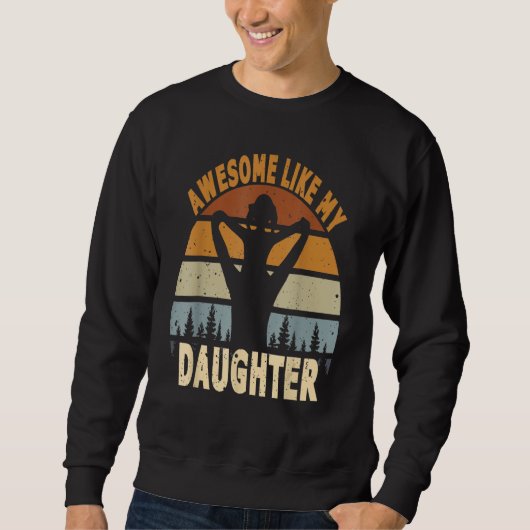 Awesome Like My Daughter Retro Men Dad Fathers 9 Sweatshirt (Vorderseite)