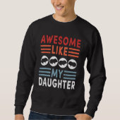 Awesome Like My Daughter Retro Men Dad Funny Fathe Sweatshirt (Vorderseite)