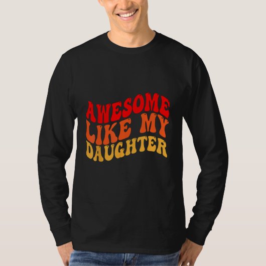 Awesome Like My Daughter Retro Men Dad Funny Fathe T-Shirt (Vorderseite)
