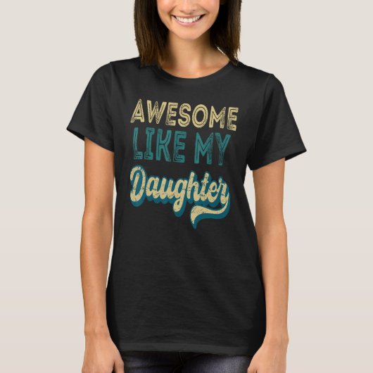 Awesome Like My Daughter  Retro Men Father s Day 5 T-Shirt (Vorderseite)