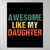 Awesome Like My Daughter Shirt Funny Men Dad Fathe Poster (Vorne)