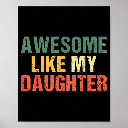 Awesome Like My Daughter Shirt Funny Men Dad Fathe Poster (Vorne)