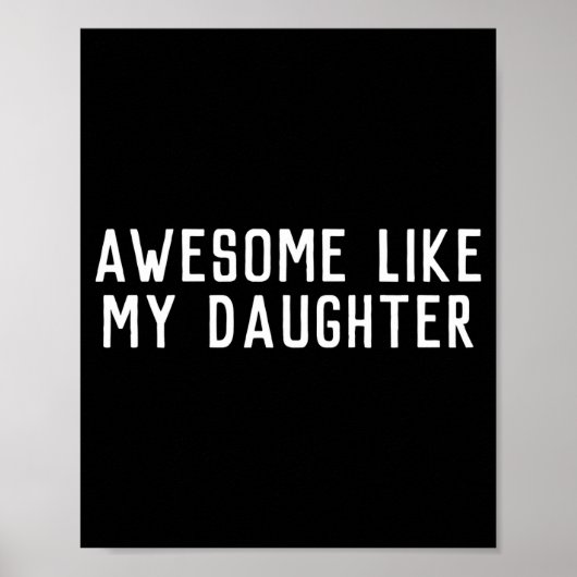 Awesome Like My Daughter Son Father Child Matching Poster (Vorne)