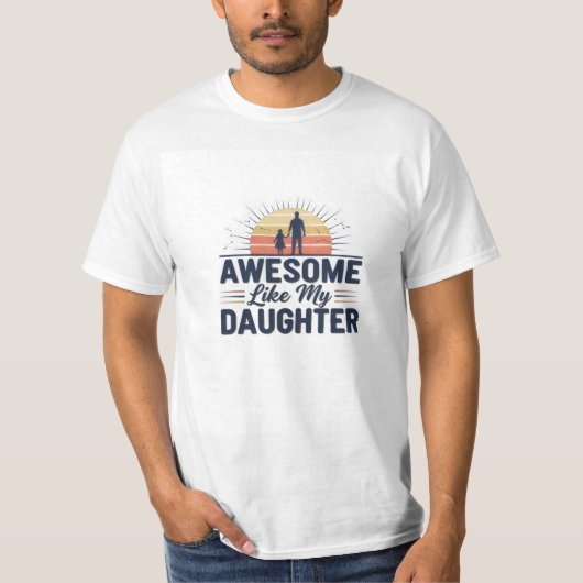 Awesome Like My Daughter T-shirt | Father Daughter (Vorderseite)