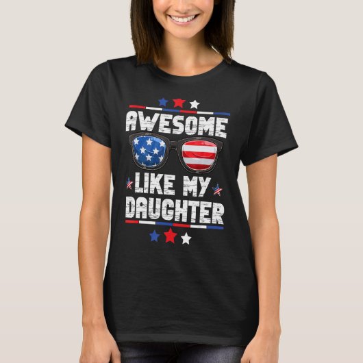 Awesome Like My Daughter US Flag 4th Of July Fathe T-Shirt (Vorderseite)