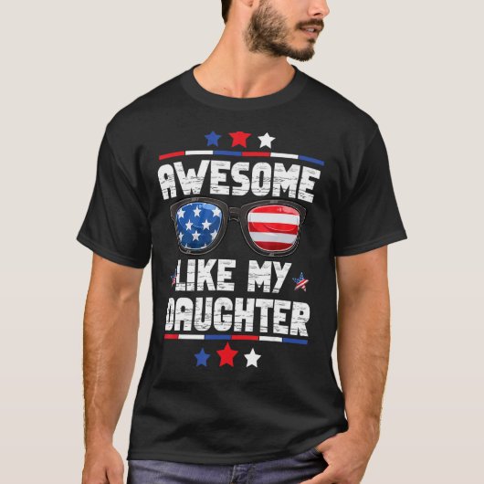 Awesome Like My Daughter US Flag 4th Of July Fathe T-Shirt (Vorderseite)