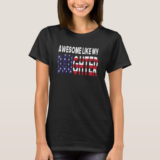 Awesome Like My Daughter US Flag Fathers Day 4th o T-Shirt (Vorderseite)