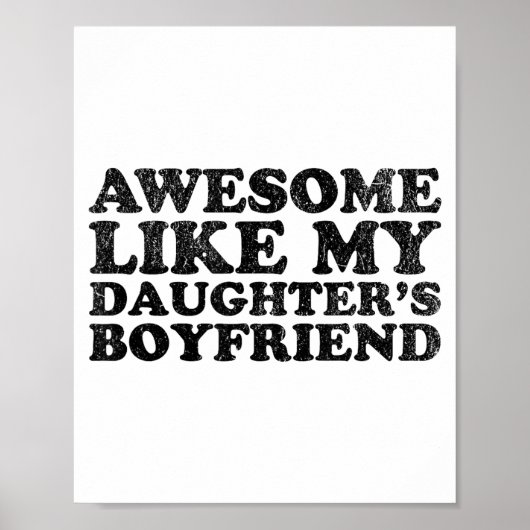 Awesome Like My Daughters Boyfriend Funny Mom Dad  Poster (Vorne)