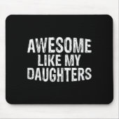 Awesome Like My Daughters Fathers Day Birthday Chr Mousepad (Vorne)