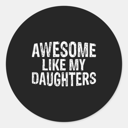 Awesome Like My Daughters Fathers Day Birthday Chr Runder Aufkleber (Vorderseite)