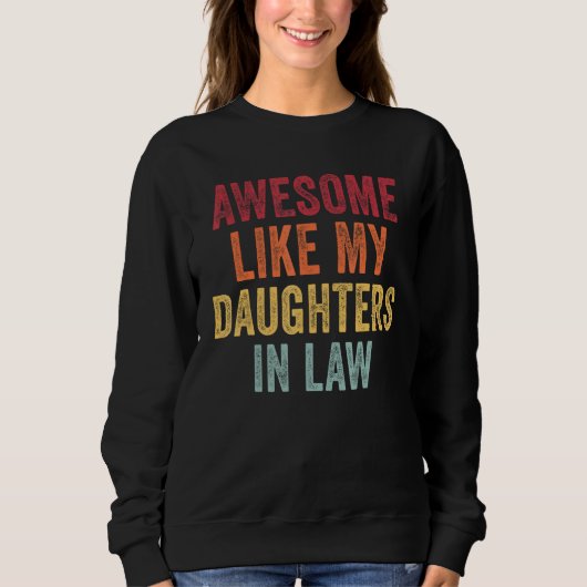 Awesome Like My Daughters In Law Men Fathers Day Sweatshirt (Vorderseite)