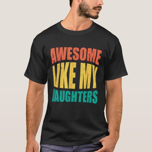 Awesome Like My Daughters Retro Men Dad Funny Fath T-Shirt (Vorderseite)