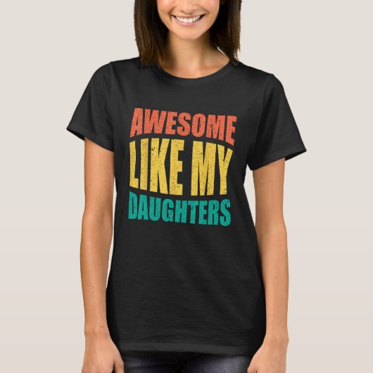 Awesome Like My Daughters Retro Men Dad Funny Fath T-Shirt (Vorderseite)