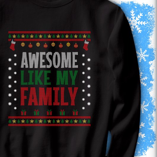 Awesome Like My Family Christmas Sweater Knit Look Sweatshirt