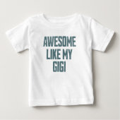 AWESOME LIKE MY GIGI Funny Baby T-shirt (Vorderseite)