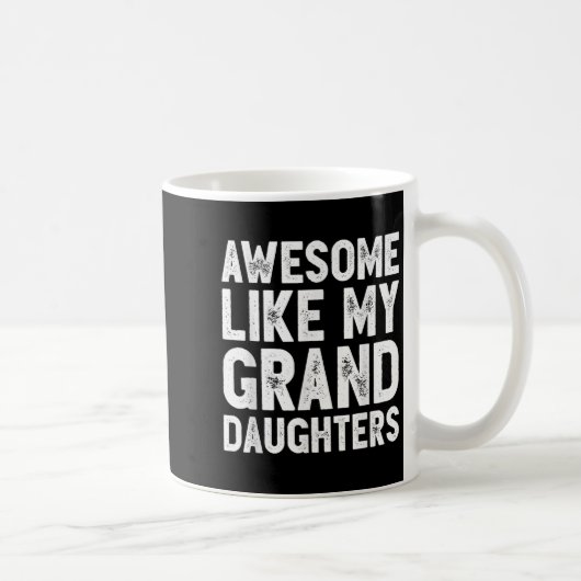 Awesome Like My Grand Daughters Funny Father's Day Kaffeetasse (Rechts)