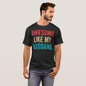 Awesome Like My Husband T-Shirt (Vorne ganz)