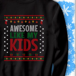 Awesome Like My Kids Christmas Knit Sweater Look Sweatshirt