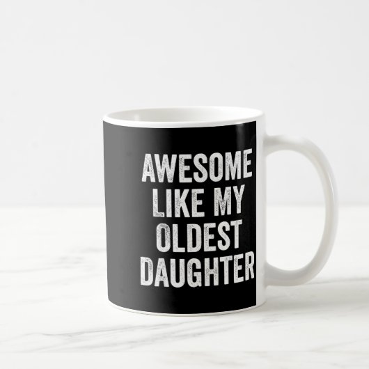 Awesome Like My Oldest Daughter Funny Dad Jokes Fa Kaffeetasse (Rechts)