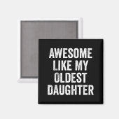 Awesome Like My Oldest Daughter Funny Dad Jokes Fa Magnet (Vorderseite/Rückseite)