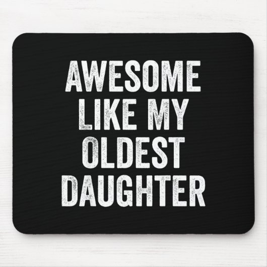 Awesome Like My Oldest Daughter Funny Dad Jokes Fa Mousepad (Vorne)