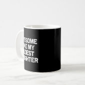 Awesome Like My Oldest Daughter Funny Father’s Day Kaffeetasse (Vorderseite Links)