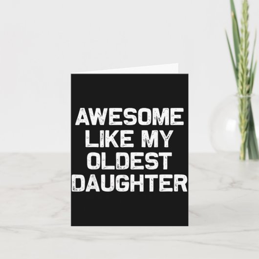 Awesome Like My Oldest Daughter Funny Father’s Day Karte (Vorderseite)