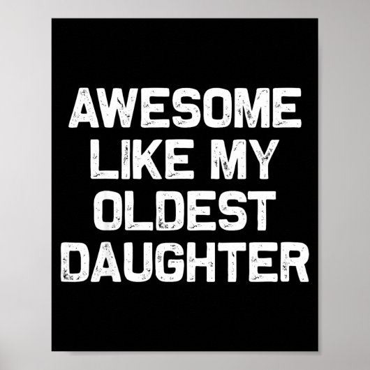 Awesome Like My Oldest Daughter Funny Father’s Day Poster (Vorne)