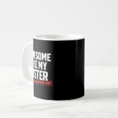 Awesome Like My Sister Sarcastic Funny Brother Kaffeetasse (Vorderseite Links)
