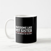 Awesome Like My Sister Sarcastic Funny Brother  Kaffeetasse (Links)