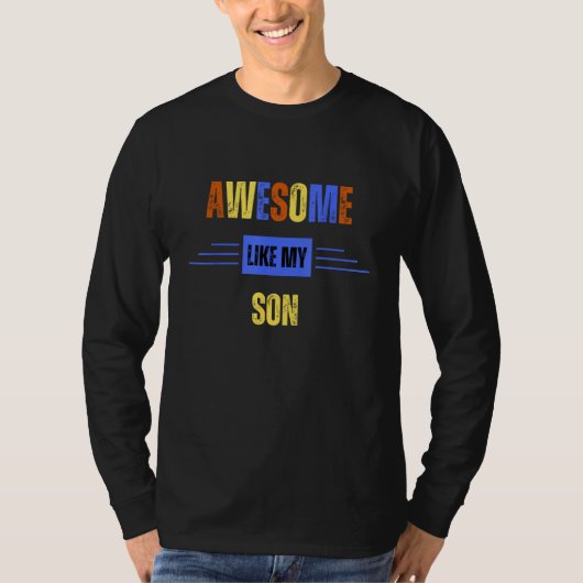 Awesome Like My Son  Father s Day T-Shirt (Vorderseite)