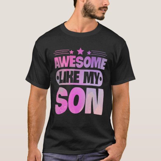 Awesome Like My Son For Mom Dad T-Shirt (Vorderseite)