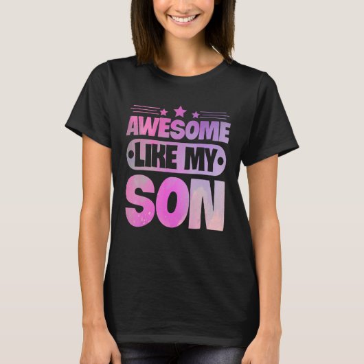 Awesome Like My Son For Mom Dad T-Shirt (Vorderseite)