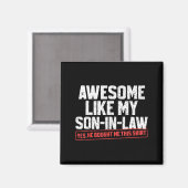 Awesome Like My Son In Law Funny Mother Or Father  Magnet (Vorderseite/Rückseite)