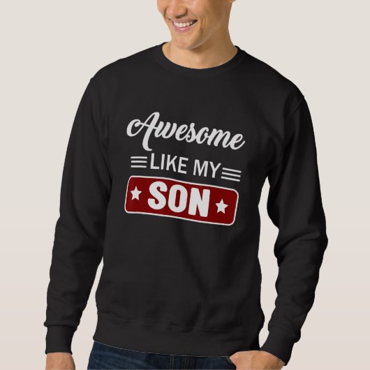 Awesome like my Son  Mom & Dad  from Son Sweatshirt (Vorderseite)